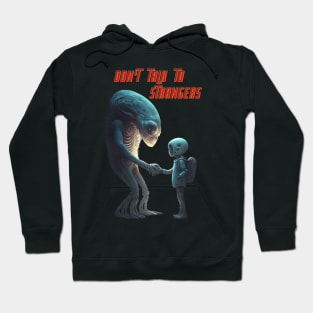 Don't Talk To Strangers Hoodie